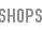 Shops